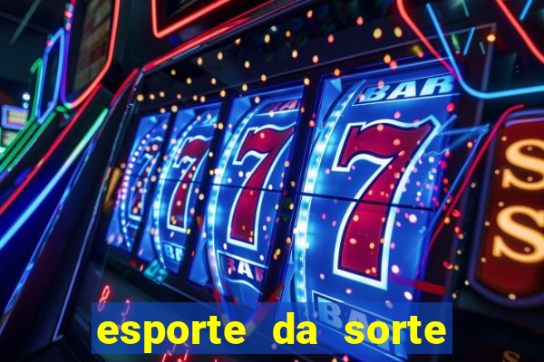 esporte da sorte deposito minimo